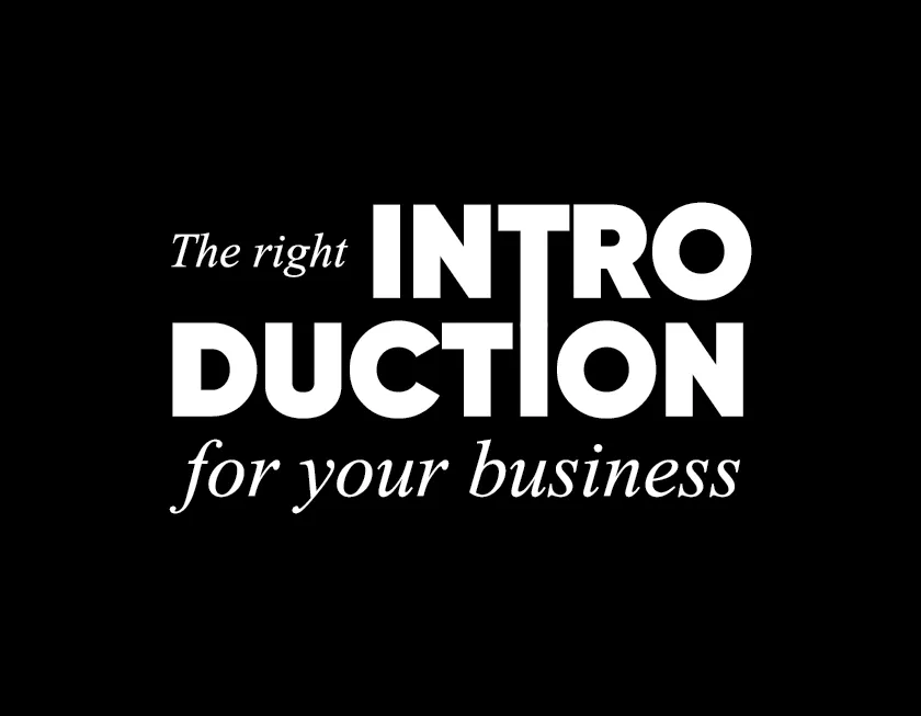 White text reading 'The right introduction for your business' on a black background